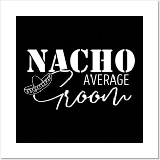 Nacho Average Groom Posters and Art